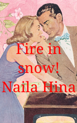 Fire In Snow! Naila Hina