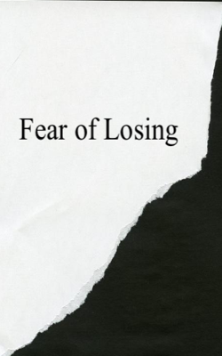 Fear of Losing
