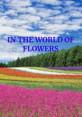 In The World Of Flowers