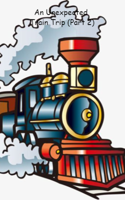 An Unexpected Train Trip (Part 2)