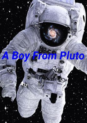 A Boy From Pluto
