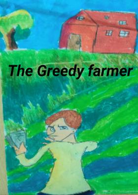 The Greedy farmer