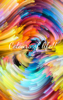 Colours of Life!!