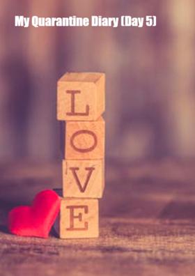My Quarantine Diary (Day 5)