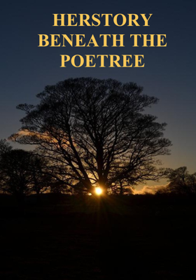 HERSTORY BENEATH THE POETREE