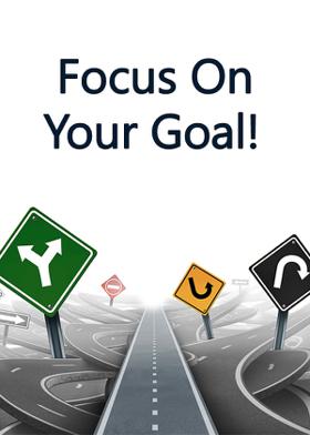 Focus On Your Goal!