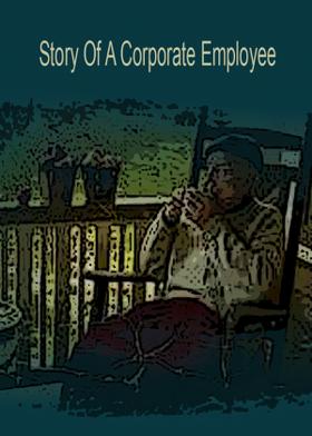 Story Of A Corporate Employee