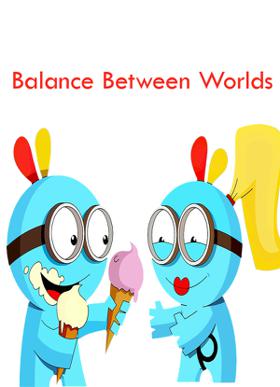 Balance Between Worlds