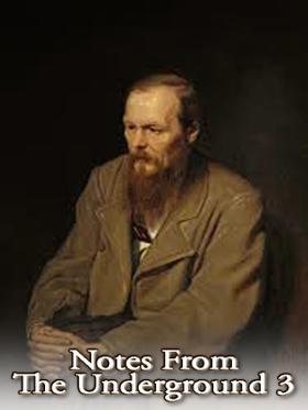 Notes From The Underground 3