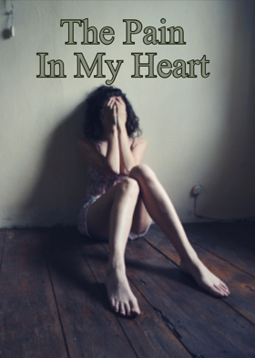 The Pain In My Heart