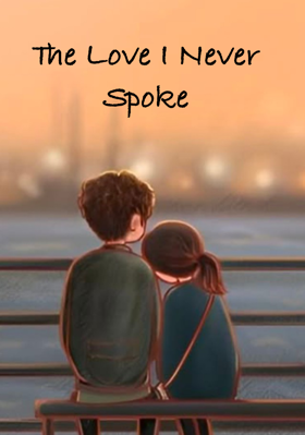 The Love I Never Spoke