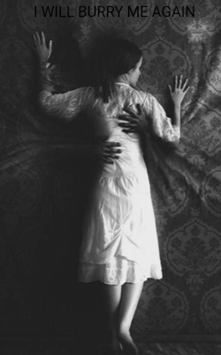 I WILL BURRY ME AGAIN