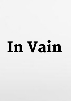 In Vain