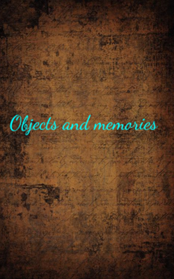 Objects and memories