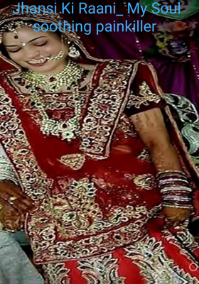 Jhansi Ki Raani_ My Soul soothing painkiller 