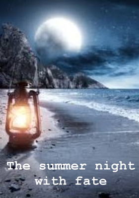 The summer night with fate