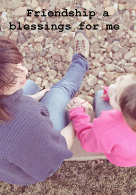 Friendship a blessings for me