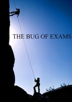 The Bug Of Exams!!!