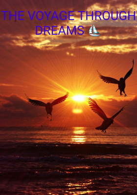 THE VOYAGE THROUGH DREAMS