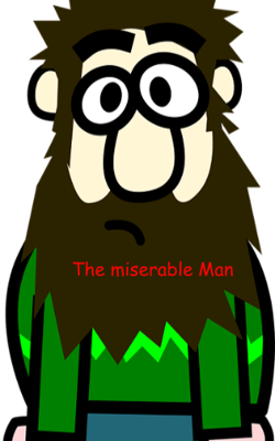The Miserable Man