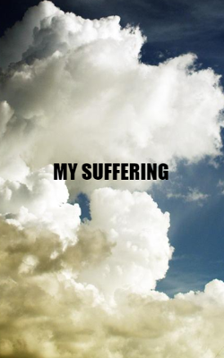 My Suffering