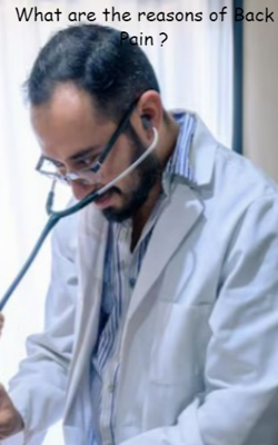 What are the reasons of Back Pain ?