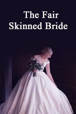 The Fair Skinned Bride