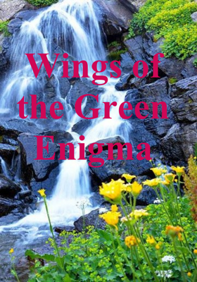 Wings of the Green Enigma
