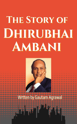 The story of Dhirubhai Ambani