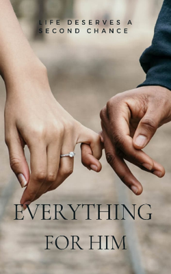 Everything For Him - Part 5