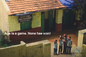 Age is a game. None has won!