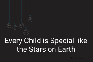 Every Child is Special like the Stars on Earth