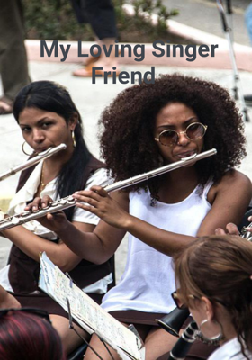 My Loving Singer Friend