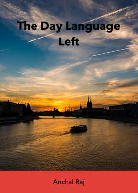 The Day Language Left 