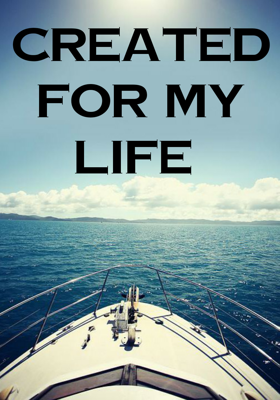 Created for My Life