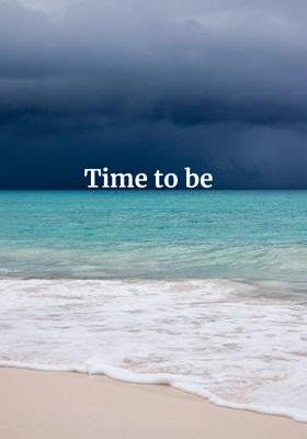 Time to be