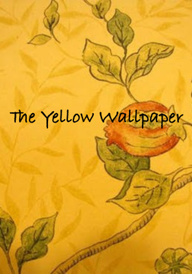 The Yellow Wallpaper