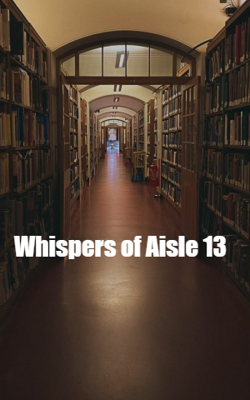 Whispers of Aisle 13