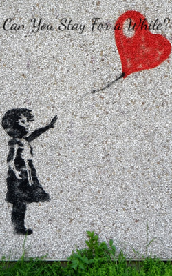 Can You Stay For a While