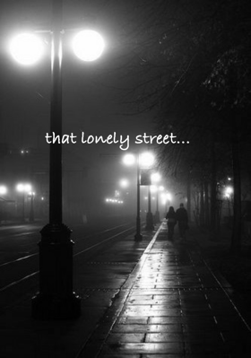 That Lonely Street...