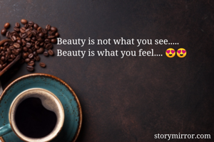 Beauty is not...