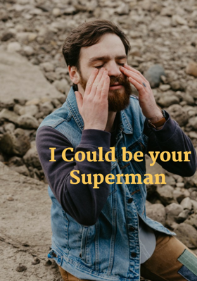 I Could Be Your Superman