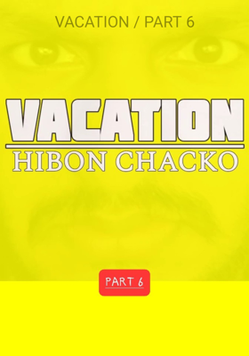 VACATION / PART 6