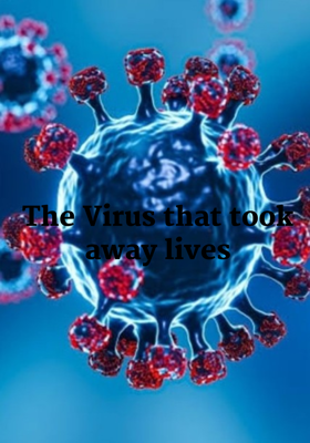 The Virus that took away lives