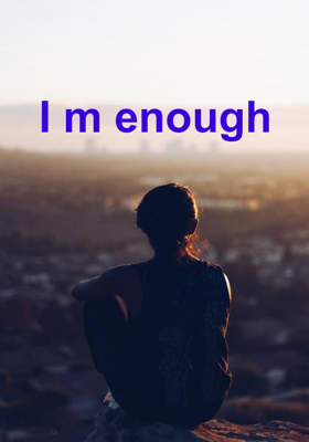 I am enough