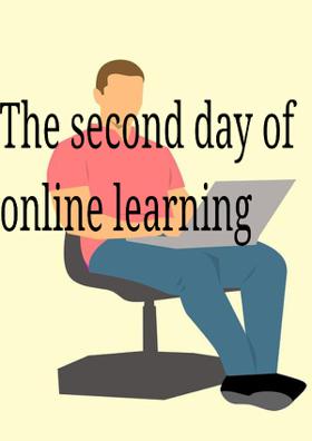 The Second Day Of Online Learning