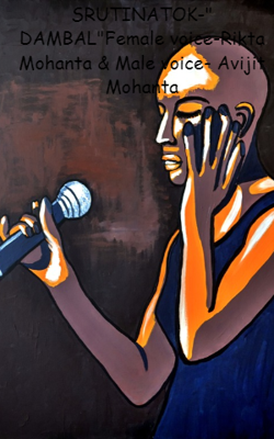 SRUTINATOK-" DAMBAL"Female voice-Rikta Mohanta & Male voice- Avijit Mohanta