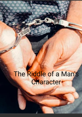 The Riddle of a Man's Character
