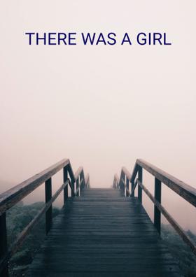 There Was A Girl