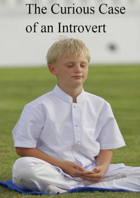 The Curious Case of an Introvert